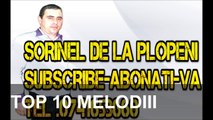 TOP 10 MELODIII MANELE SI POPULARA - Sorinel de la Plopeni 2015