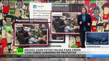 Medios usan fotos falsas para crear caos sobre el Gobierno venezolano en protestas