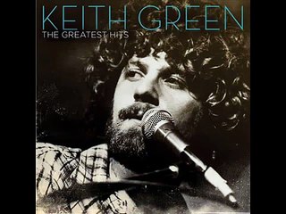 Keith Green - Your Love Broke Through