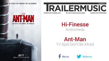 Ant-Man - TV Spot Don't Be Afraid Music #1 (Hi-Finesse - Andromeda)