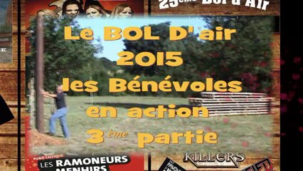 le bol d'air 2015 les bénévoles en action 3éme partie.