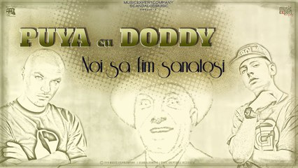 Puya cu Doddy - Noi sa fim sanatosi (Official Single)