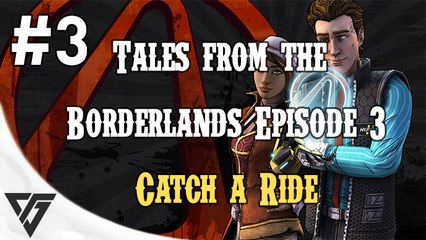Tales From The Borderlands Episode 3 Catch a Ride Story Walkthrough Gameplay Part 3