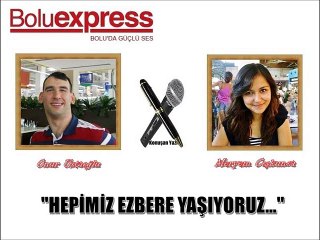 HEPİMİZ EZBERE YAŞIYORUZ…