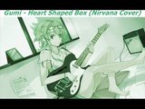 【Gumi English】Heart Shaped Box (Vocaloid cover)