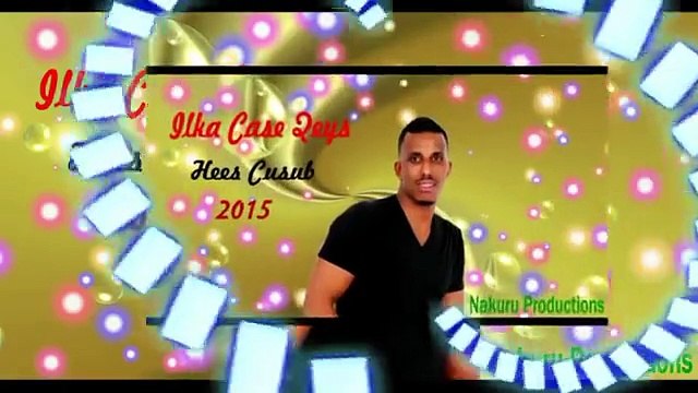 HEES CUSUB ILKACASE Q HABIBI MACANEY 2015