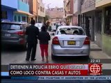 América Noticias - 250414 - Policía ebrio disparó contra casas en Surco