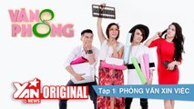 8 Văn Phòng Tập 1- Phỏng Vấn Xin Việc