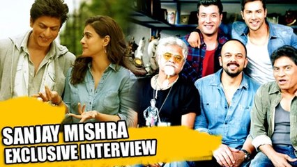 Sanjay Mishra On Shahrukh-Kajol Starrer DILWALE