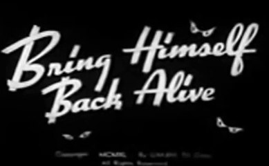 Bring Himself Back Alive   (1940)     Fleischer Studios cartoons