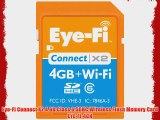Eye-Fi Connect X2 4 GB Class 6 SDHC Wireless Flash Memory Card EYE-FI-4CN