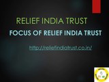 Focus of Relief India Trust