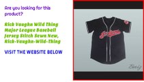 Rick Vaughn Wild Thing Major League Baseball Jersey Stitch Sewn New