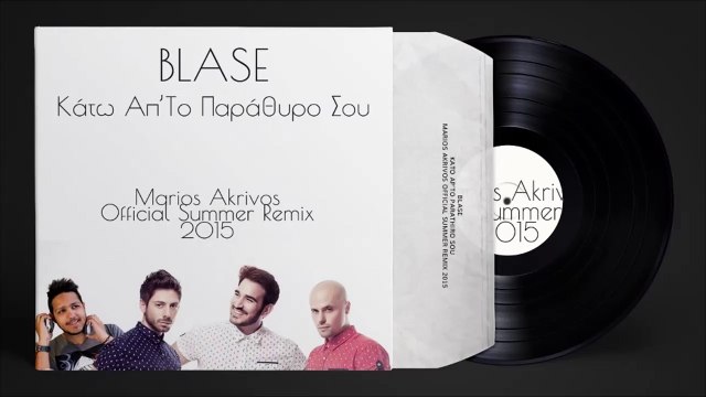 Blase - Κάτω Απ' Το Παράθυρο Σου (Marios Akrivos Official Summer Remix)