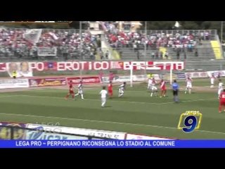 LEGA PRO | Perpignano riconsegna lo stadio al Comune