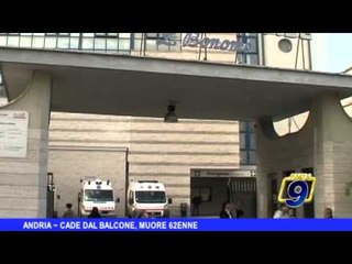 ANDRIA | Cade dal balcone, muore 62enne