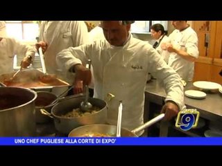 Uno chef pugliese alla Corte di Expo'