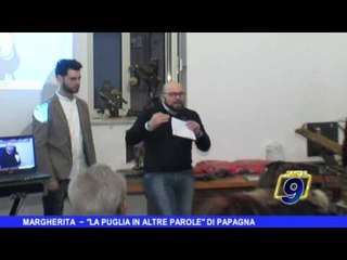 MARGHERITA | "La Puglia in altre parole" di Luciano Pio Papagna
