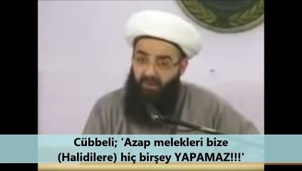 Cübbeli; 'Azap melekleri bize (Halidilere) hiç birşey YAPAMAZ!!!'