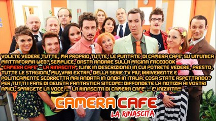 CAMERA CAFE' - LA RINASCITA E' SU FACEBOOK!
