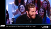 Le Grand Journal : Antoine de Caunes et ses chroniqueurs tentent de prononcer le nom de Jake Gyllenhaal