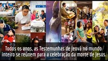 Celebração da Morte de Jesus - 14 de abril, 2014 - Testemunhas de Jeová