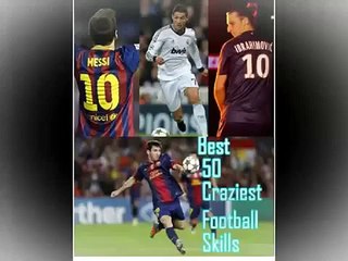 Top 50 Craziest Football Skills Ever