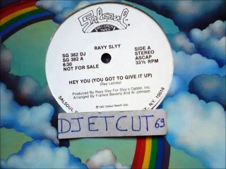 RAYY SLYY -HEY YOU(YOU GOT TO GIVE IT UP)(RIP ETCUT)SALSOUL REC 82