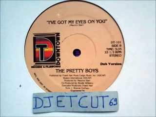 THE PRETTY BOYS -I'VE GOT MY EYES ON YOU(DUB VERSION)(RIP ETCUT)DOWNTOWN REC 80's