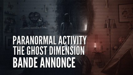 Paranormal Activity The Ghost Dimension, Bande Annonce VOST