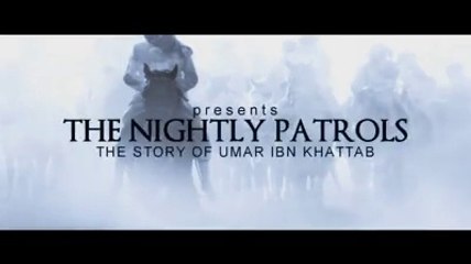 Umar Ibn-e-Khatab - The Nightly Patrols