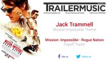 Mission: Impossible - Rogue Nation - Payoff Trailer Music (Jack Trammell - Mission Impossible Theme)