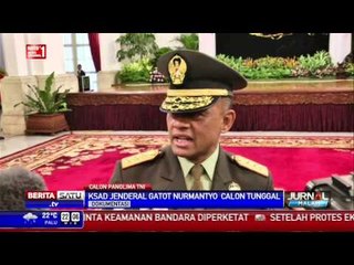 下载视频: Jokowi Tunjuk Gatot Nurmantyo Calon Panglima TNI