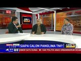 Dialog: Siapa Calon Panglima TNI? #2