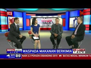 Lunch Talk: Waspada Makanan Berkimia #1