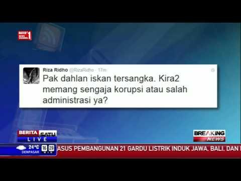 Kicauan Pengguna Twitter Terkait Status Tersangka Dahlan Iskan