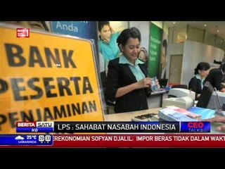 CEO Talks: LPS, Sahabat Nasabah Indonesia #1
