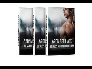 Azon Affiliate Fitness Nutrition Riches Review GET IT NOW