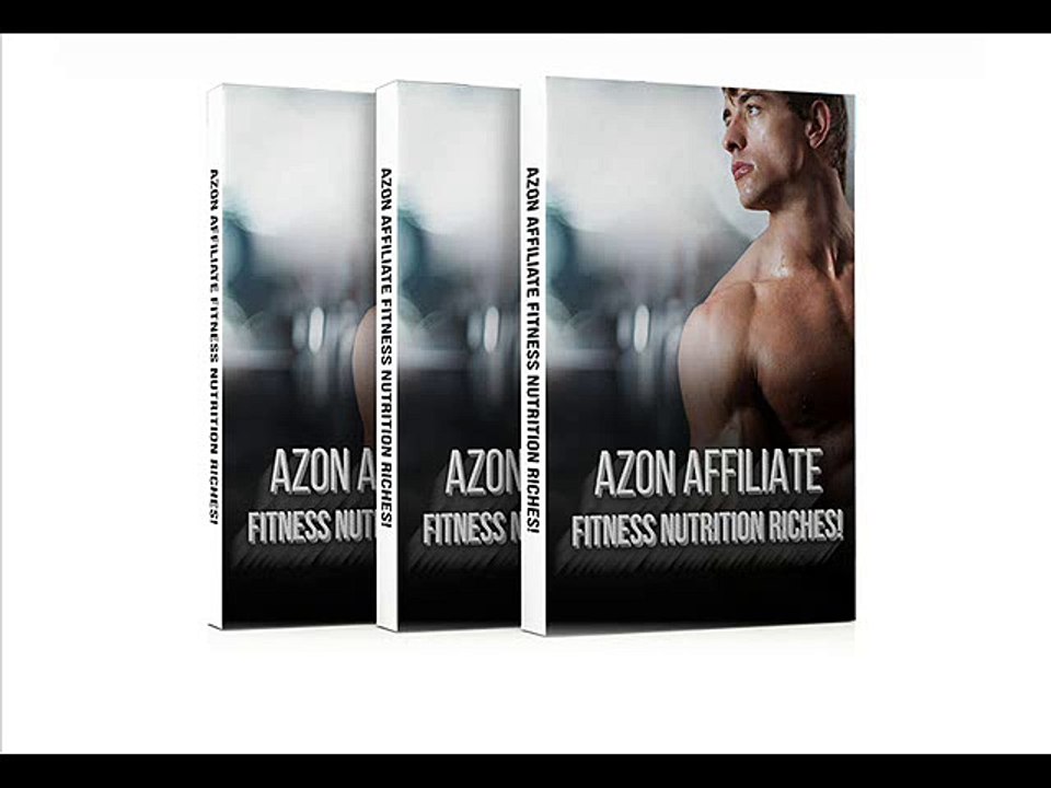 Azon Affiliate Fitness Nutrition Riches Review GET IT NOW