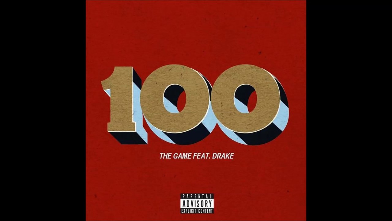 The Game - 100 [feat. Drake] (CDQ)