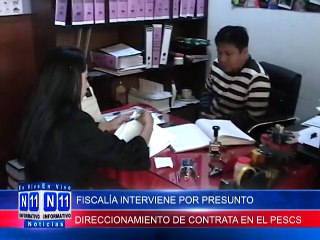 N11 Informativo FISCALIA INTERVIENE POR PRESUNTO DIRECCIONAMIENTO EN CONCURSO DE PERSONAL EN EL PESCS