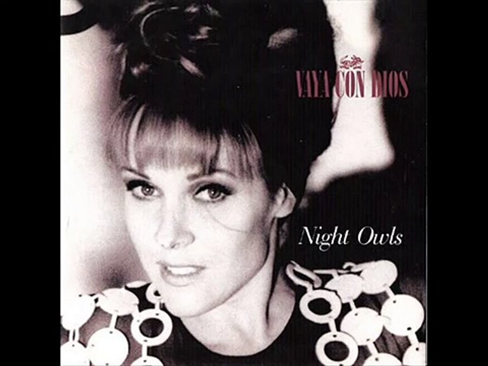 Vaya con Dios - I Dont Want To Know (Night Owls1990)