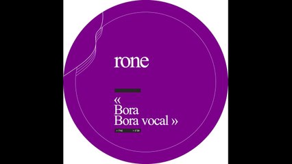 Rone - Bora vocal