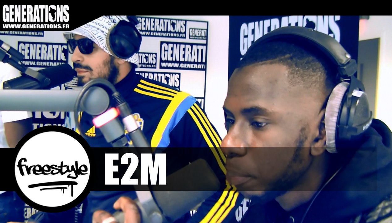 E2M - Freestyle #2 (Live des studios de Generations)