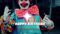 Happy Birthday! (Creepy Clown) VERY SCARY!