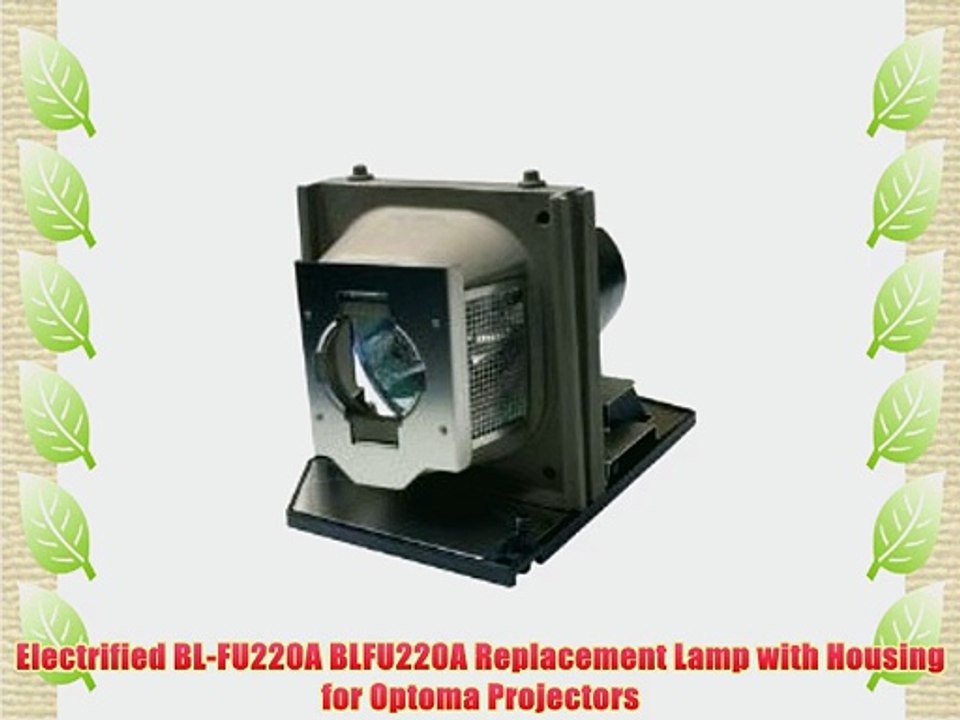 Electrified BL-FU220A BLFU220A Replacement Lamp with Housing for Optoma Projectors