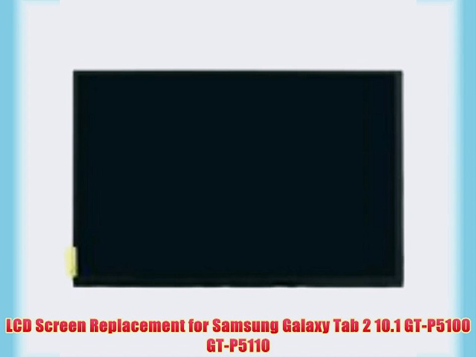 LCD Screen Replacement for Samsung Galaxy Tab 2 10.1 GT-P5100 GT-P5110