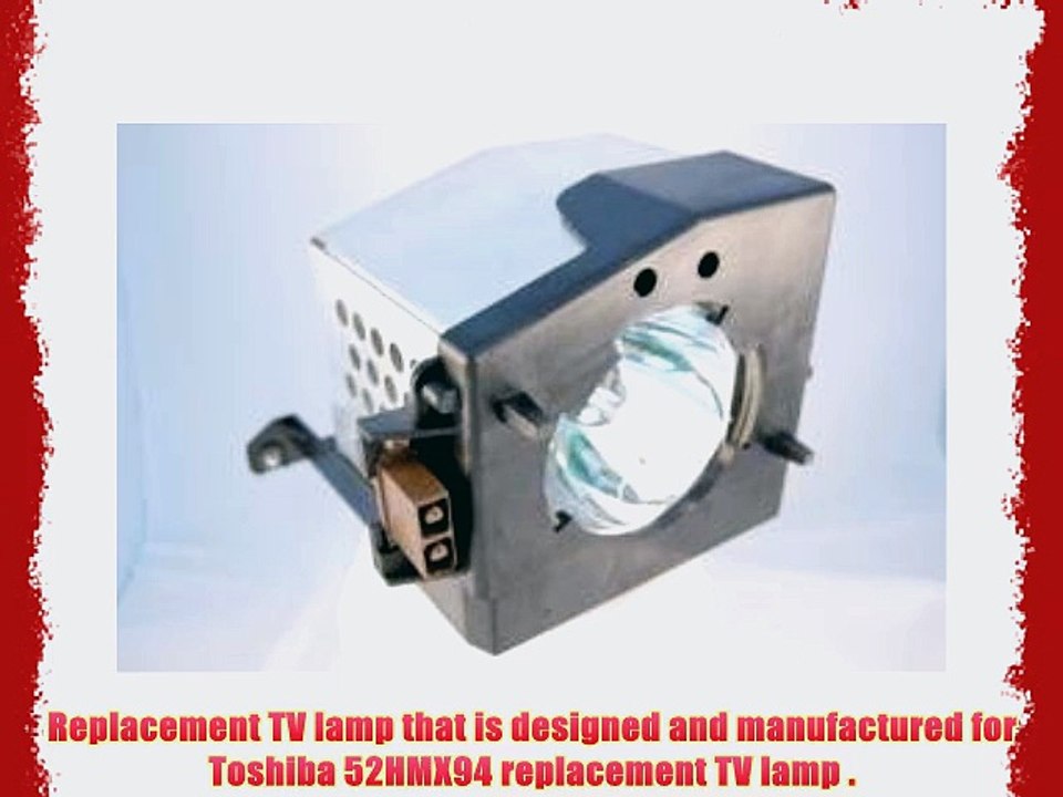 Toshiba 52HMX94 rear projector TV lamp with housing - high quality replacement lamp