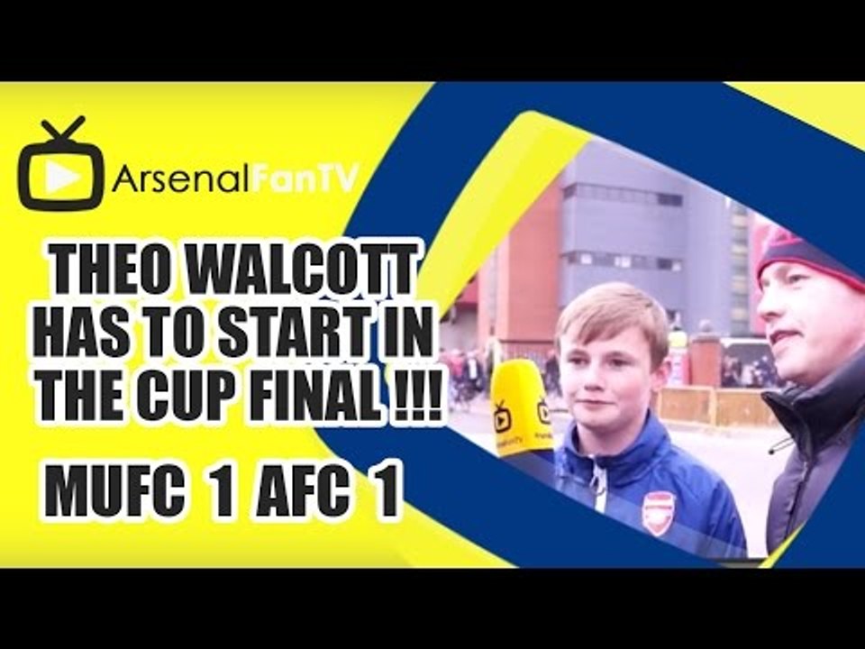 Theo Walcott Has To Start In The Cup Final !!! | Man Utd 1 Arsenal 1