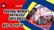 Arsenal Weren't  Ruthless says Bully | Arsenal 0 Chelsea 0